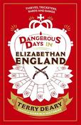 Terry Deary / Dangerous Days in Elizabethan England image
