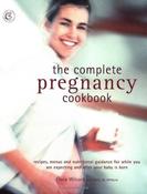 Fiona Wilcock / The Complete Pregnancy Cookbook : Recipes, Menu Plans, and Nutritional Information for Nine Months Plus of Healthy Eating (Coffee Table Book) image