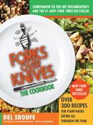 Del Sroufe / Forks Over Knives—The Cookbook: Over 300 Simple and Delicious Plant-Based Recipes to Help You Lose Weight, Be Healthier, and Feel Better Every Day (Coffee Table Book)