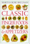 Martha Rose Shulman / Classic Finger Foods and Appetizers Cookbook (Coffee Table Book) image