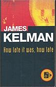 James Kelman / How Late it Was , How Late (Hardback) - Booker Prize Winner 1994 image