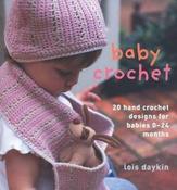 Lois Daykin / Baby Crochet: 20 Hand Crochet Designs For Babies 0-24 Months (Coffee Table Book) image