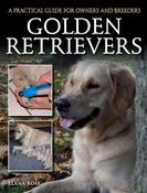 Elana Rose / Golden Retrievers: A Practical Guide for Owners and Breeders (Coffee Table Book) image