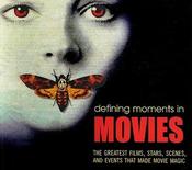 Chris Fujiwara / Defining Moments in Movies: The Greatest Films, Stars, Scenes and Events that Made Movie Magic (Coffee Table Book)