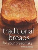 Karen Saunders / Traditional Breads For Your Breadmaker (Coffee Table Book) image