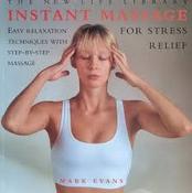 Mark Evans / Instant Massage - For Stress Relief - Easy Relaxation Techniques With Step-By-Step Massage (Coffee Table Book) image
