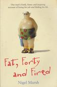 Nigel Marsh / Fat, Forty and Fired (Large Paperback) image