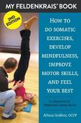 Alfons Grabher / How to do somatic exercises, develop mindfulness, improve motor skills and feel your best (Large Paperback) image