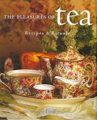Kim Waller / The Pleasures of Tea: Recipes &amp; Rituals (Coffee Table Book) image