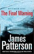 James Patterson / The Final Warning ( Maximum Ride Series - Book 4 ) (Hardback)