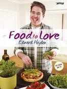 Edward Hayden / Food to Love (Coffee Table Book)