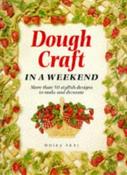 Moira Neal / Dough Craft in a Weekend (Coffee Table Book) image