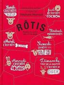 Stéphane Reynaud / Rôtis: Roasts for Every Day of the Week. (Coffee Table Book) image