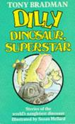 Tony Bradman / Dilly Dinosaur, Superstar image