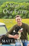 Matt Baker / A Year on Our Farm (Hardback) image