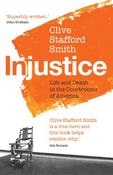 Clive Stafford Smith / Injustice : Life and Death in the Courtrooms of America (Hardback) image