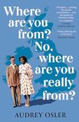 Audrey Osler / Where Are You from? No, Where Are You Really From? (Hardback) image