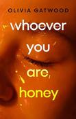 Olivia Gatwood / Whoever You Are, Honey (Hardback) image