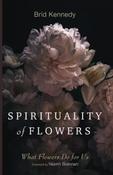 Bríd Kennedy / Spirituality of Flowers (Large Paperback) image