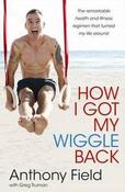 Anthony Field / How I Got My Wiggle Back (Large Paperback) image
