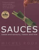 Michel Roux / Sauces : Sweet and Savoury, Classic and New (Coffee Table Book) image