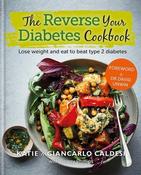 Katie Caldesi / Reverse Your Diabetes: The Cookbook: How to lose weight and reverse type 2 diabetes for life (Coffee Table Book) image