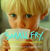 Susie Cameron / Small Fry : Inspiration for Cooking with Kids (Coffee Table Book) image