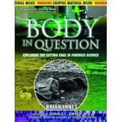 Brian Innes / Body In Question: Exploring the Cutting Edge of Forensic Science. (Coffee Table Book) image