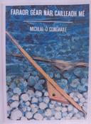 Micheál ó Conghaile - Faraor Géar nár Cailleadh Mé - PB - BRAND NEW image