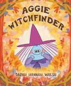 Sarah Hannah Walsh - Aggie Witchfinder - PB - BRAND NEW image