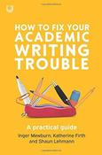Inger Mewburn / How to Fix Your Academic Writing Trouble (Large Paperback) image