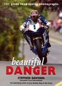 Stephen Davison / Beautiful Danger: 101 Great Road Racing Photographs (Coffee Table Book) image