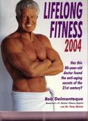 Bob Delmonteque / Lifelong Fitness 2004: Encyclopedia of Anti-Aging (Coffee Table Book) image