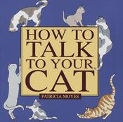 Patricia Moyes / How to Talk to Your Cat (Hardback) image