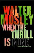 Walter Mosley / When the Thrill is Gone (Hardback) image