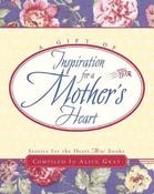 Alice Gray / A Gift of Inspiration for a Mother's Heart (Hardback) image