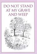 Anonymous / Do Not Stand at My Grave and Weep (Hardback) image