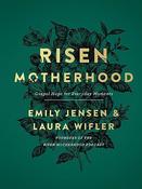 Emily A. Jensen / Risen Motherhood (Hardback) image