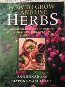 Ann Bonar / How To Grow &amp; Use Herbs (Coffee Table Book) image