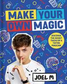 Joel M / Make Your Own Magic: Secrets, Stories and Tricks from a TikTok Magician (Coffee Table Book) image