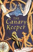 Clare Carson / The Canary Keeper (Hardback) image