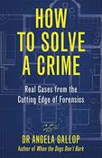 Angela Gallop / How to Solve a Crime (Hardback) image