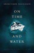 Andri Snær Magnason / On Time and Water (Hardback) image
