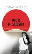 Jonathan Lee / Who is Mr Satoshi? (Hardback) image
