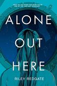 Riley Redgate / Alone Out Here (Hardback) image