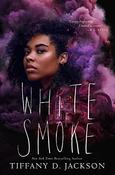 Tiffany D Jackson / White Smoke (Hardback) image