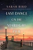 Sarah Bird / Last Dance on the Starlight Pier (Hardback) image