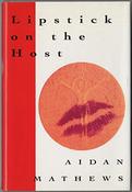 Aidan Carl Mathews / Lipstick on the Host (Hardback)