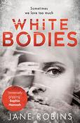 Jane Robins / White Bodies (Hardback) image