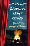Danielle Younge-Ullman / Everything Beautiful is Not Ruined image